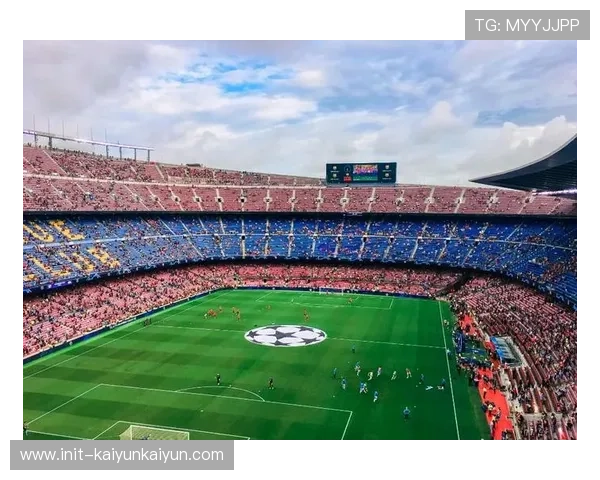 巴萨欧冠主场威力：诺坎普氛围加成